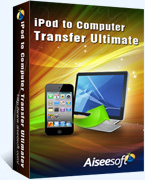 15% OFF – Aiseesoft iPod to Computer Transfer Ultimate